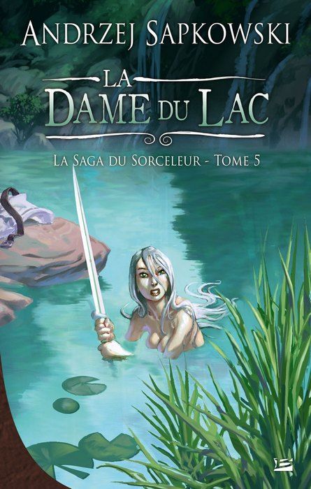 La Dame du Lac – La Saga du Sorceleur T5 – Andrzej Sapkowski