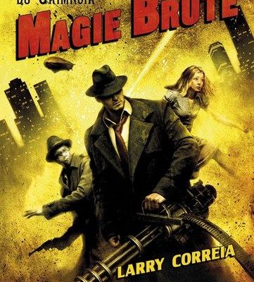 Magie Brute – Larry Correia