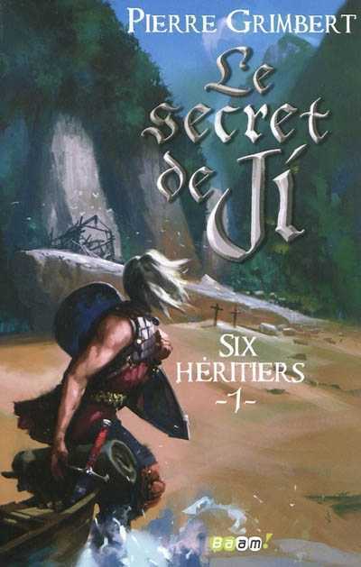 Six héritiers – Le Secret de Ji  T1 – Pierre Grimbert