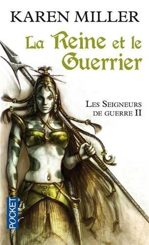 La Reine et le Guerrier – Les Seigneurs de Guerre T2 Karen Miller