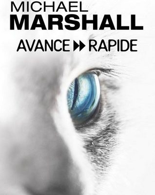 Avance rapide – Michael Marshall Smith