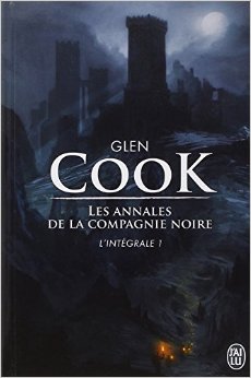 Les Annales de la Compagnie Noire – Intégrale 1 – Glen Cook