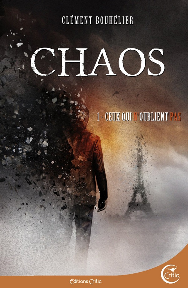 Chaos T1 – Ceux qui n’oublient pas – Clément Bouhélier