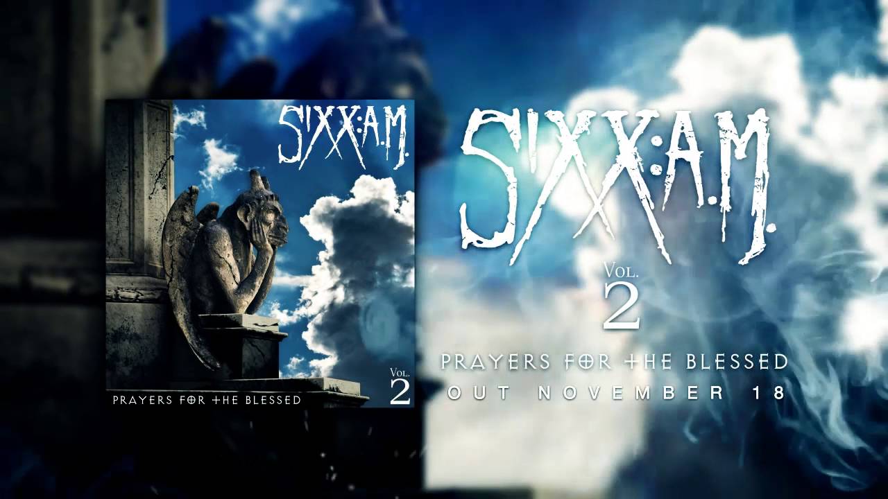 Prayers for the Blessed – Sixx:A.M.