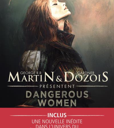 Dangerous Women – partie 1 présenté par George R.R Martin et Gardner Dozois