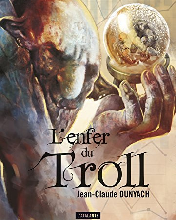 L’Enfer du Troll – Jean-Claude Dunyach