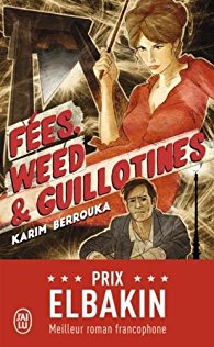 Fées, weed et guillotines – Karim Berrouka