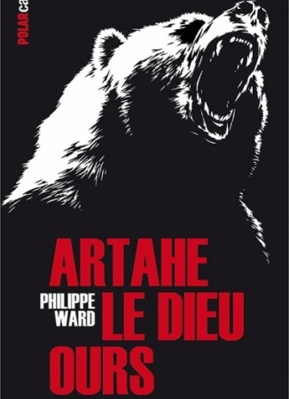 Artahe le Dieu ours – Philippe Ward