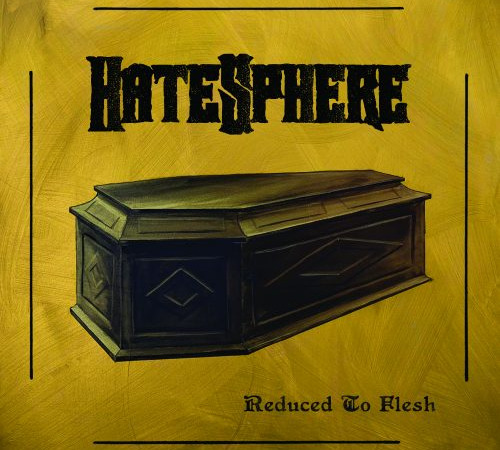 Reduced to flesh – HateSphere
