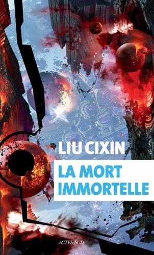 La mort immortelle – Liu Cixin