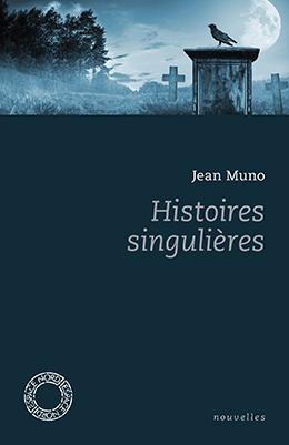 Histoires singulières – Jean Muno