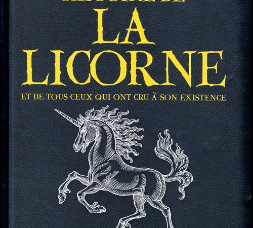 La véritable histoire de la licorne – Catherine Quenot