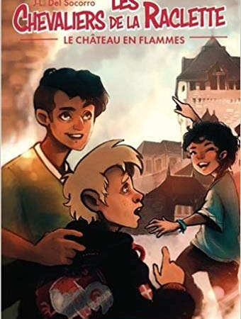 Le château en flammes – Les Chevaliers de la Raclette tome 1 – Jean-Laurent Del Socorro