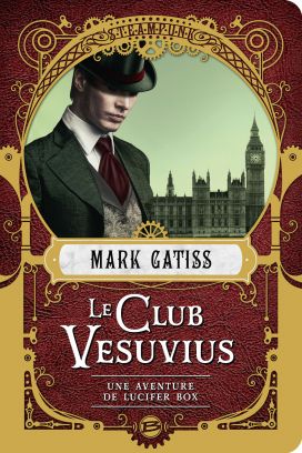Le Club Vesuvius – Une aventure de Lucifer Box – Mark Gatiss