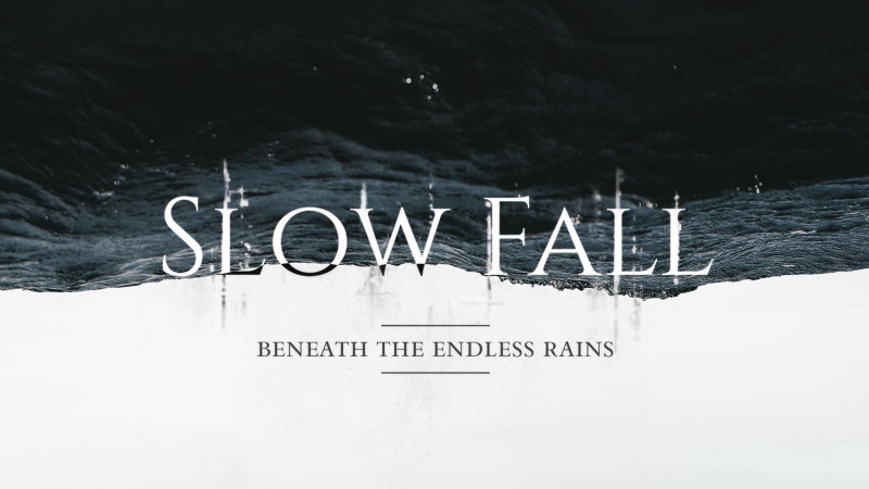 Beneath The Endless Rains – Slow Fall