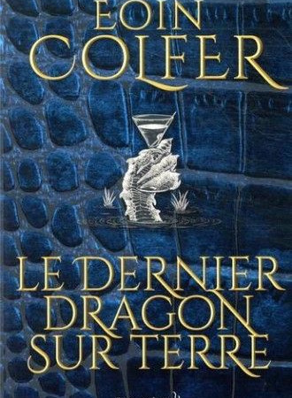 Le dernier dragon sur terre – Eoin Colfer