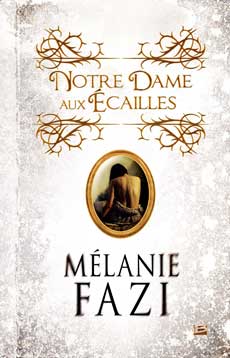 Notre-Dame-aux-Ecailles & Serpentine – Mélanie Fazi