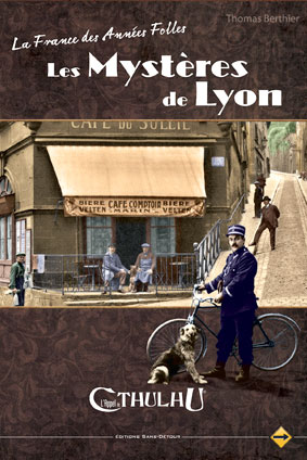 Les Mystères de Lyon – L’Appel de Cthulhu 23 – Thomas Berthier