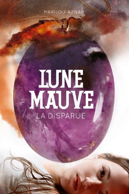 Lune Mauve, T1 La Disparue – Marilou Aznar