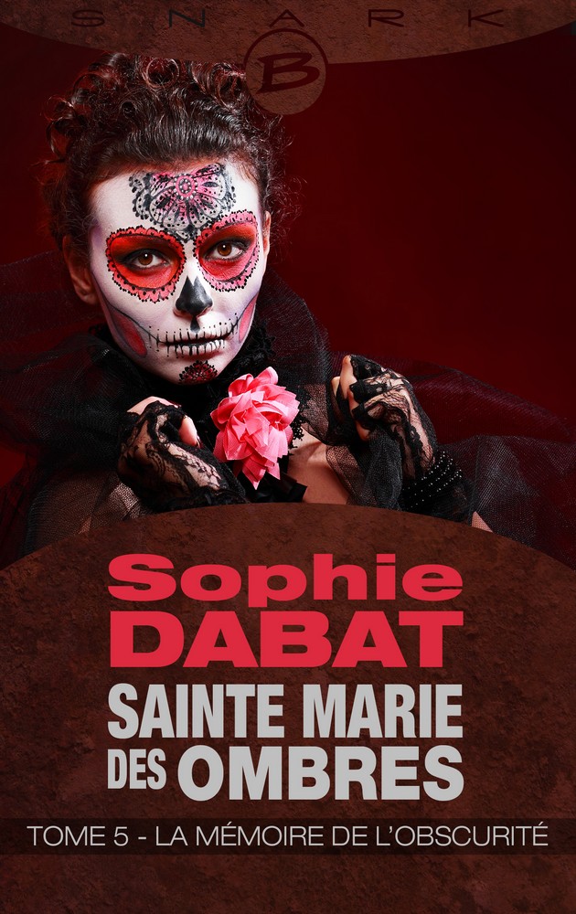 La Mémoire de l’obscurité – Sainte-Marie-des-Ombres T5 – Sophie Dabat