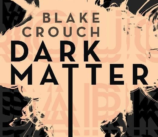 Dark Matter – Blake Crouch