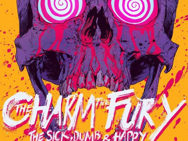 The Sick, Dumb & Happy – The Charm The Fury