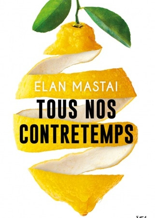 Tous nos contretemps – Elan Mastai