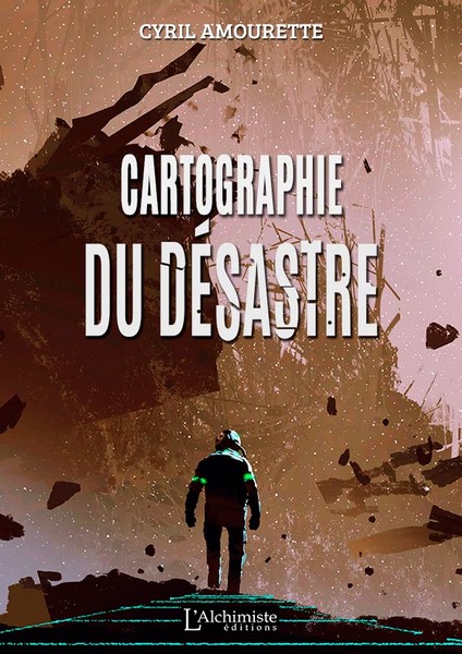 Cartographie du désastre – Cyril Amourette