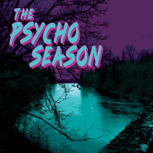 Season Grunge River – The Psycho Season