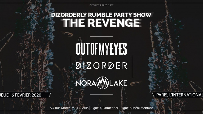 Dizorderly Rumble Party Show – Out of my eyes – Dizorder – Nora Lake – L’International -06/02/2020