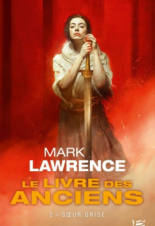 Sœur Grise – T2 du Livre des Anciens – Mark Lawrence