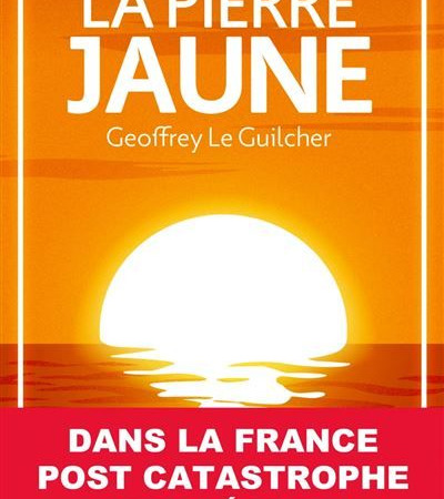 La Pierre Jaune – Geoffrey Le Guilcher