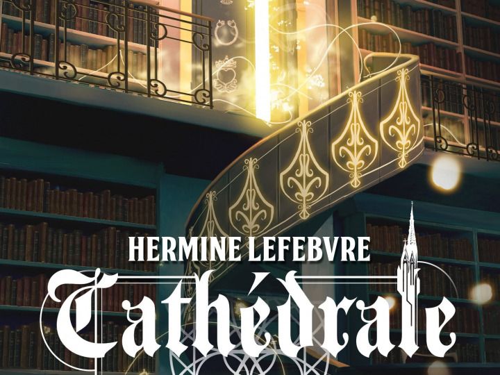 Cathédrale – Hermine Lefebvre